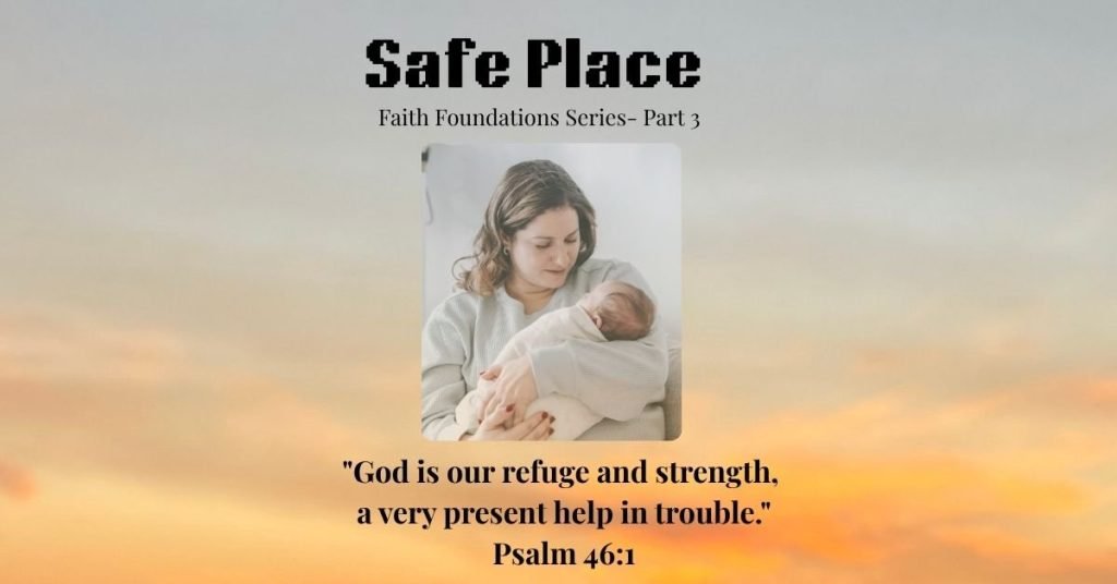 A peaceful image of a mother holding her newborn baby with the Bible verse Psalm 46:1, illustrating the message that “God is my refuge and strength” during life’s storms – part of the Faith Foundations Series.